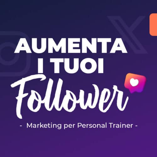 aumenta i tuoi follower marketing per personal trainer