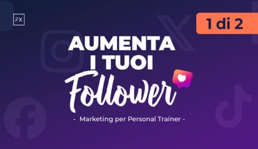 aumenta i tuoi follower marketing per personal trainer