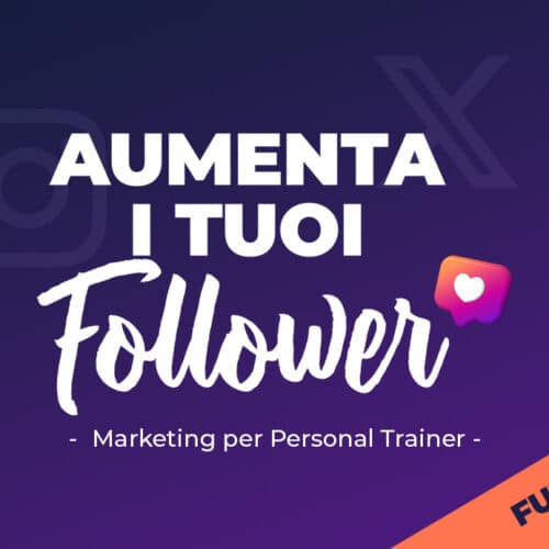 aumenta i tuoi follower marketing per personal trainer