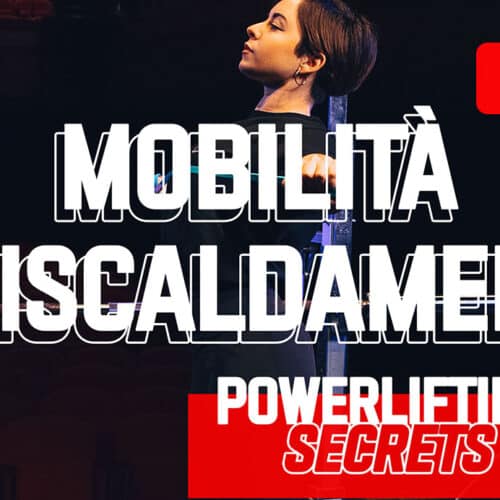 powerlifting secrets - mobilita e riscaldamento